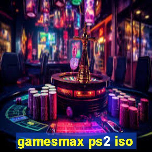 gamesmax ps2 iso